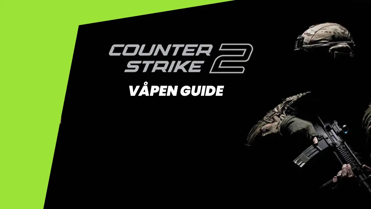 Counter-Strike 2 - Våpen guide - Game-On.no